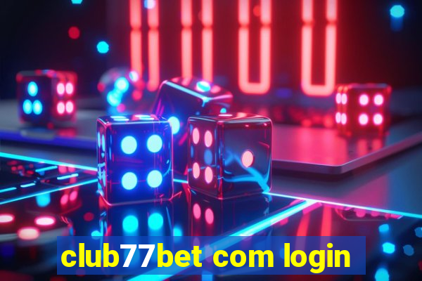 club77bet com login